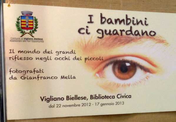 Mostra: “I bambini ci guardano”<br>Vigliano Biellese, dal 22/11/2012 al 17/01/2013