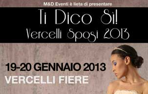 “Ti dico di si”<br>Vercelli, 19/20 gennaio 2013